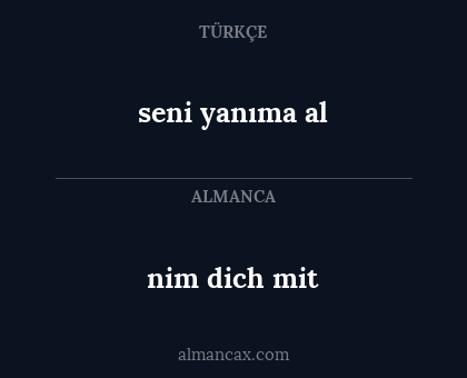 nim dich mit - seni yanıma al
