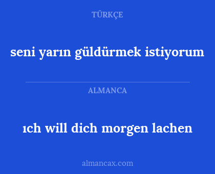 seni yarın güldürmek istiyorum - ıch will dich morgen lachen
