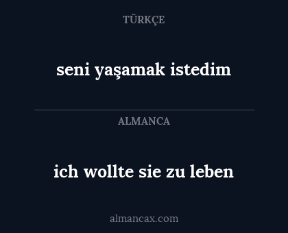 ich wollte sie zu leben - seni yaşamak istedim
