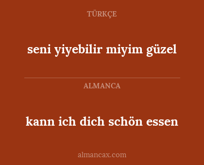kann ich dich schön essen - seni yiyebilir miyim güzel