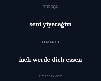i̇ch werde dich essen - seni yiyeceğim