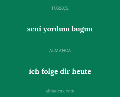 ich folge dir heute - seni yordum bugun