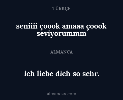 seniiii çoook amaaa çoook seviyorummm - ich liebe dich so sehr.
