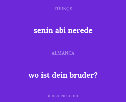 wo ist dein bruder? - senin abi nerede