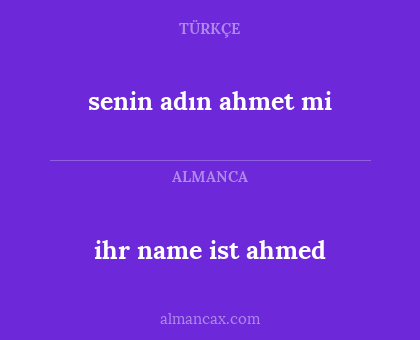 ihr name ist ahmed - senin adın ahmet mi