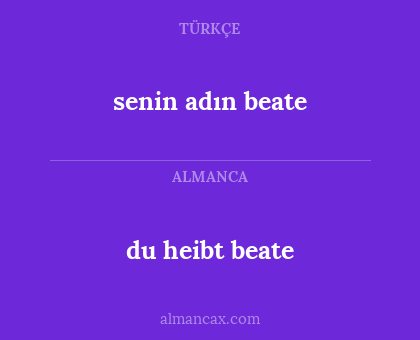 du heibt beate - senin adın beate