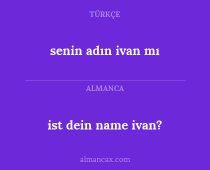 ist dein name ivan? - senin adın ivan mı