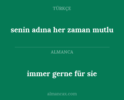 immer gerne für sie - senin adına her zaman mutlu