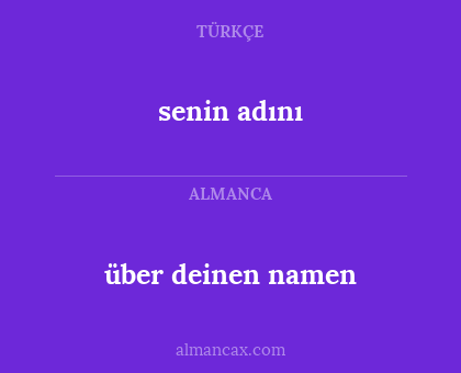 senin adını - über deinen namen