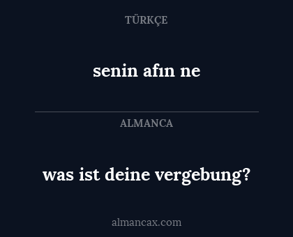was ist deine vergebung? - senin afın ne