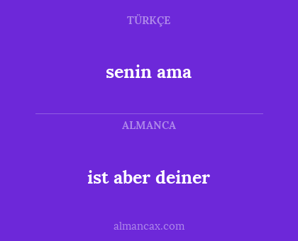 senin ama - ist aber deiner