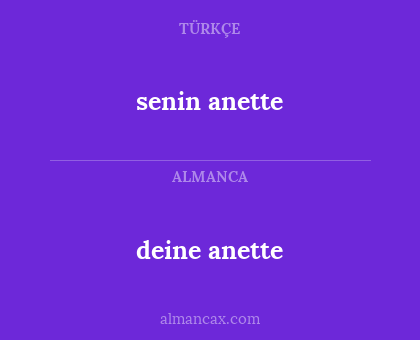 deine anette - senin anette