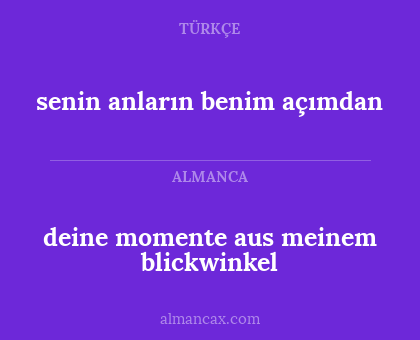 senin anların benim açımdan - deine momente aus meinem blickwinkel