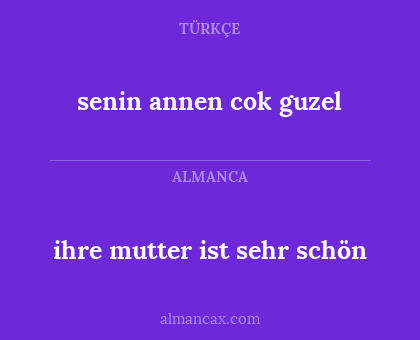 ihre mutter ist sehr schön - senin annen cok guzel
