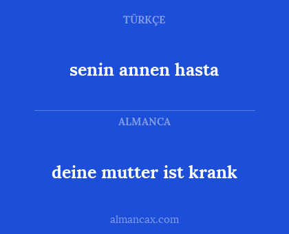 deine mutter ist krank - senin annen hasta