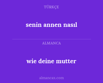 senin annen nasıl - wie deine mutter