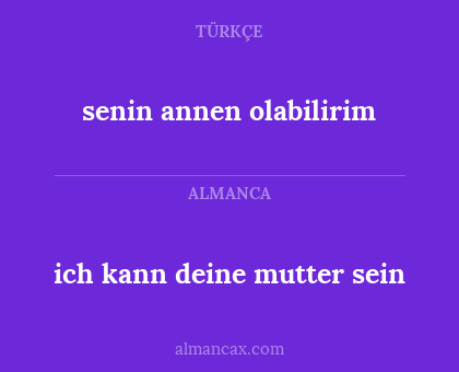 ich kann deine mutter sein - senin annen olabilirim