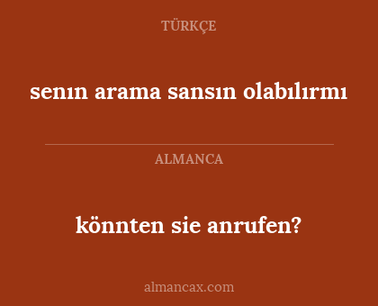 könnten sie anrufen? - senın arama sansın olabılırmı