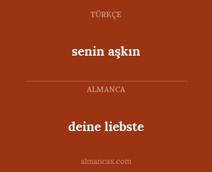 senin aşkın - deine liebste