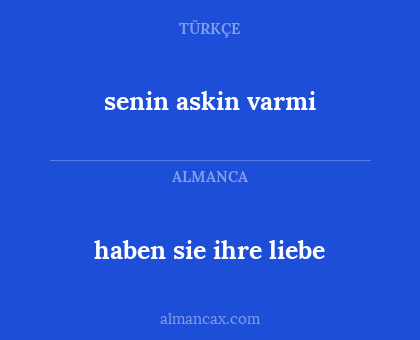 senin askin varmi - haben sie ihre liebe
