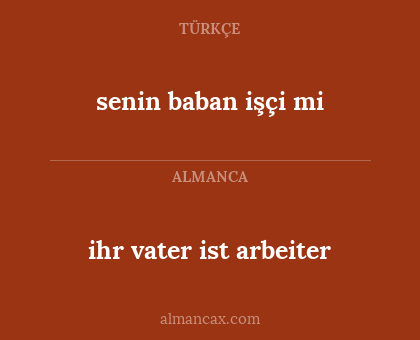 senin baban işçi mi - ihr vater ist arbeiter