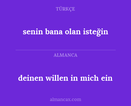 deinen willen in mich ein - senin bana olan isteğin