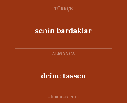 senin bardaklar - deine tassen