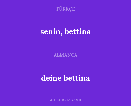 senin, bettina - deine bettina