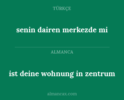 senin dairen merkezde mi - ist deine wohnung in zentrum