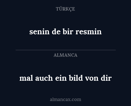 mal auch ein bild von dir - senin de bir resmin