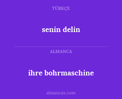 ihre bohrmaschine - senin delin