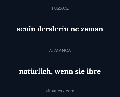 senin derslerin ne zaman - natürlich, wenn sie ihre