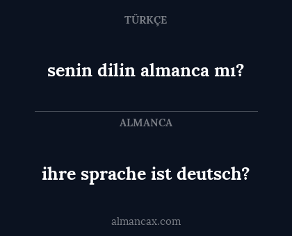 ihre sprache ist deutsch? - senin dilin almanca mı?