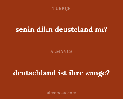 senin dilin deustcland mı? - deutschland ist ihre zunge?