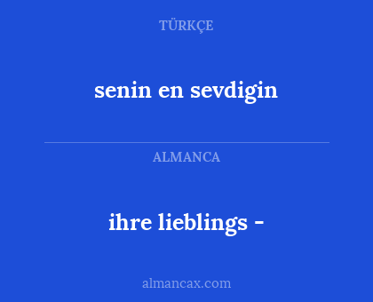ihre lieblings - - senin en sevdigin