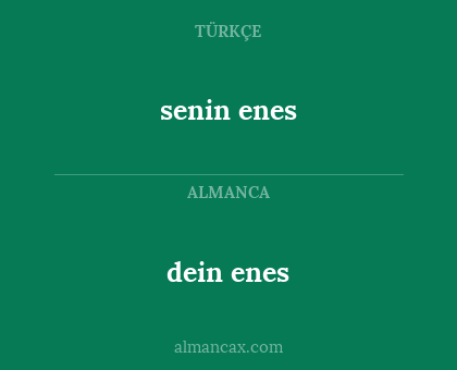 senin enes - dein enes