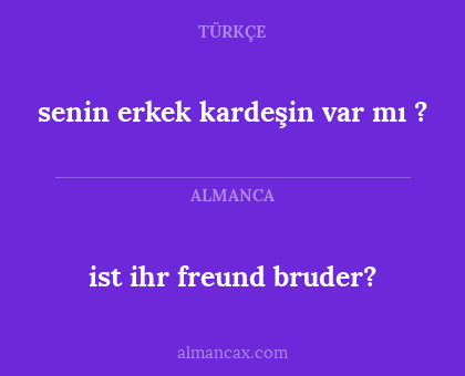 ist ihr freund bruder? - senin erkek kardeşin var mı ?