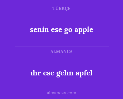 ıhr ese gehn apfel - senin ese go apple