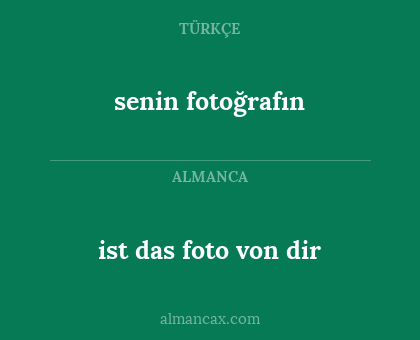 senin fotoğrafın - ist das foto von dir