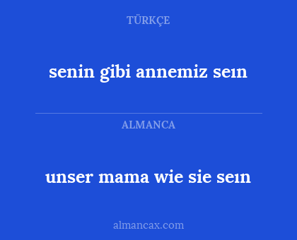 senin gibi annemiz seın - unser mama wie sie seın