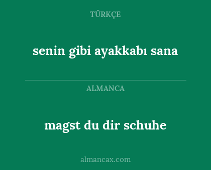 magst du dir schuhe - senin gibi ayakkabı sana