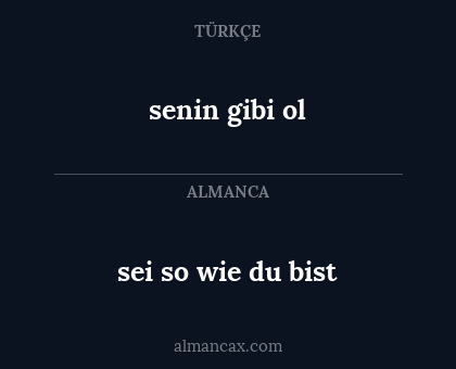 sei so wie du bist - senin gibi ol
