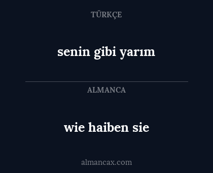 senin gibi yarım - wie haiben sie
