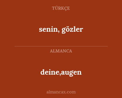 senin, gözler - deine,augen