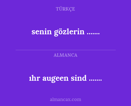 senin gözlerin ....... - ıhr augeen sind .......