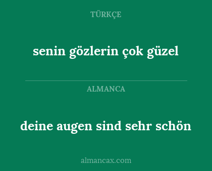 deine augen sind sehr schön - senin gözlerin çok güzel