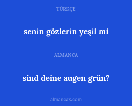 senin gözlerin yeşil mi - sind deine augen grün?