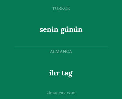 ihr tag - senin günün