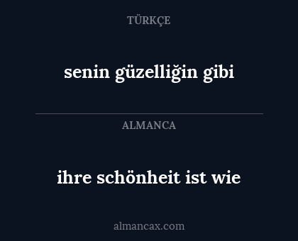 senin güzelliğin gibi - ihre schönheit ist wie