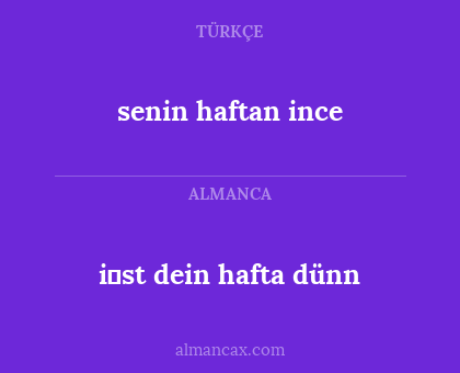 i̇st dein hafta dünn - senin haftan ince